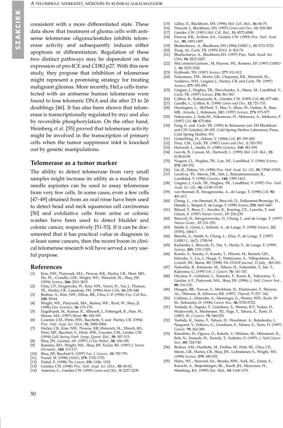 Regulation of these two distinct pathways may be dependent on the expression of pro-ice and CDKI p27.