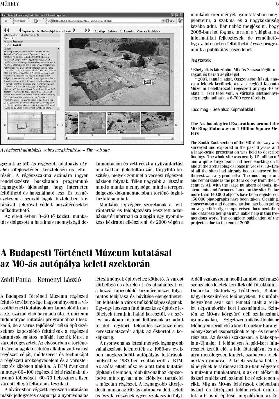 Jegyzetek 1 Ehelyütt is köszönöm Miklós Zsuzsa légifotózásait és baráti segítségét. 2 2007. januári adat.