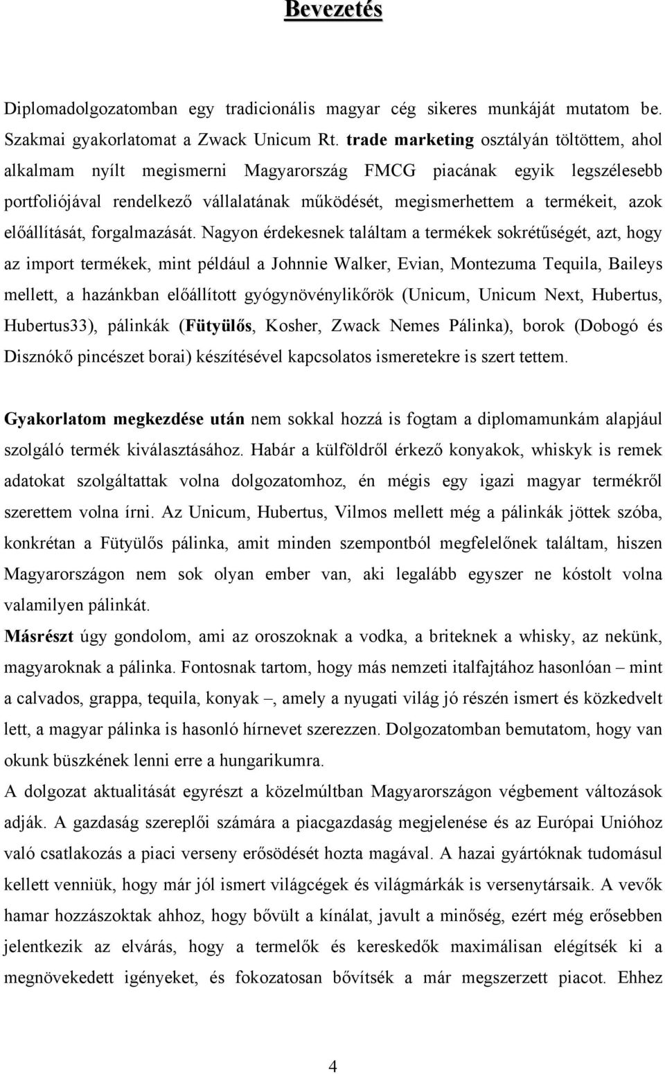 előállítását, forgalmazását.