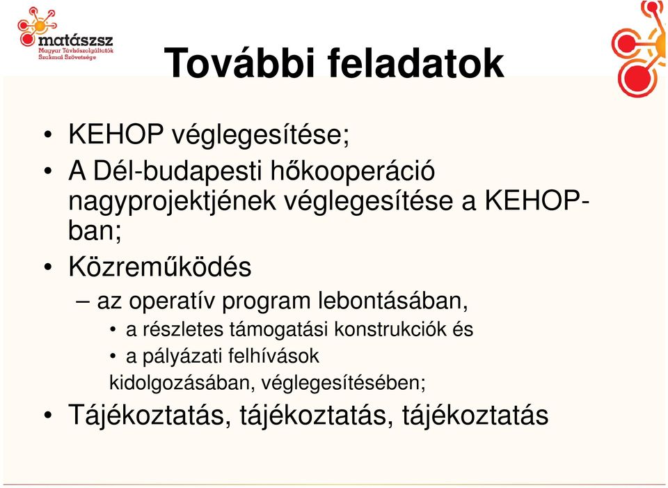 program lebontásában, a részletes támogatási konstrukciók és a pályázati