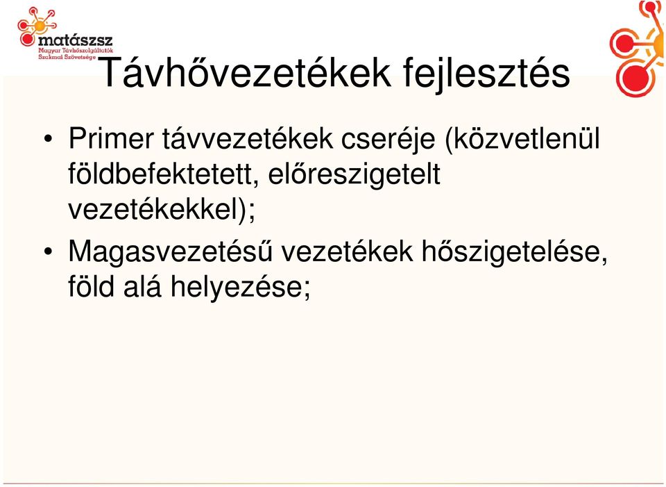 vezetékekkel); Magasvezetésű vezetékek