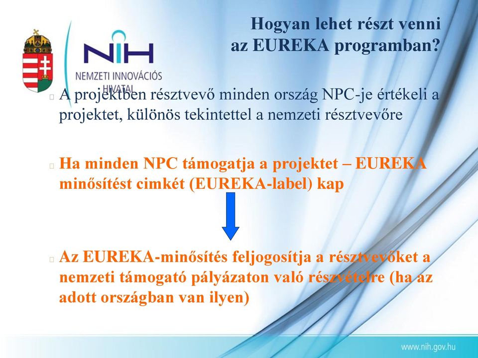 nemzeti résztvevőre Ha minden NPC támogatja a projektet EUREKA minősítést cimkét