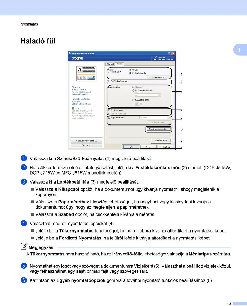 Válassza a Kikapcsol opciót, ha a dokumentumot úgy kívánja nyomtatni, ahogy megjelenik a képernyőn.