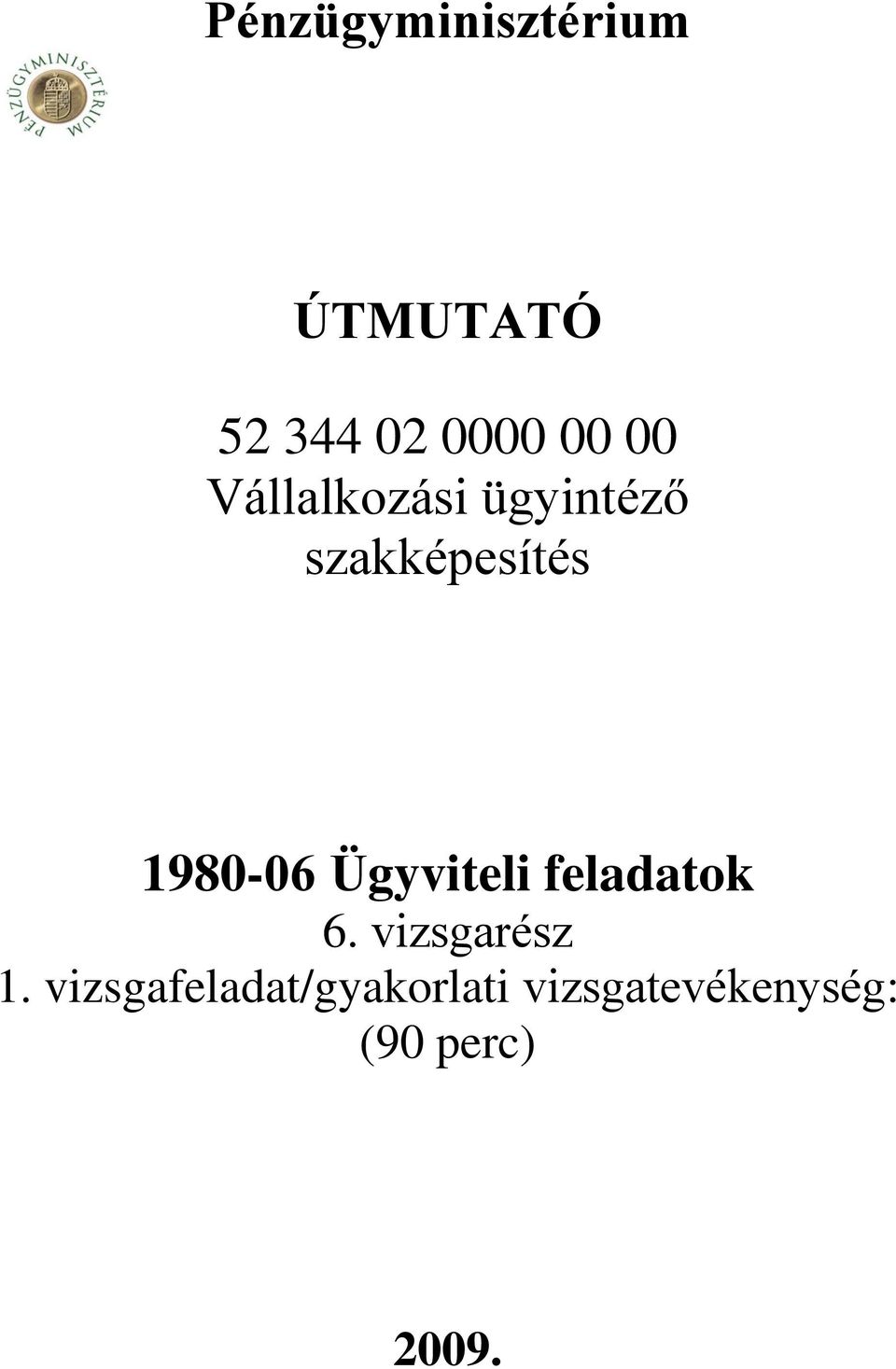 Ügyviteli feladatok 6. vizsgarész 1.