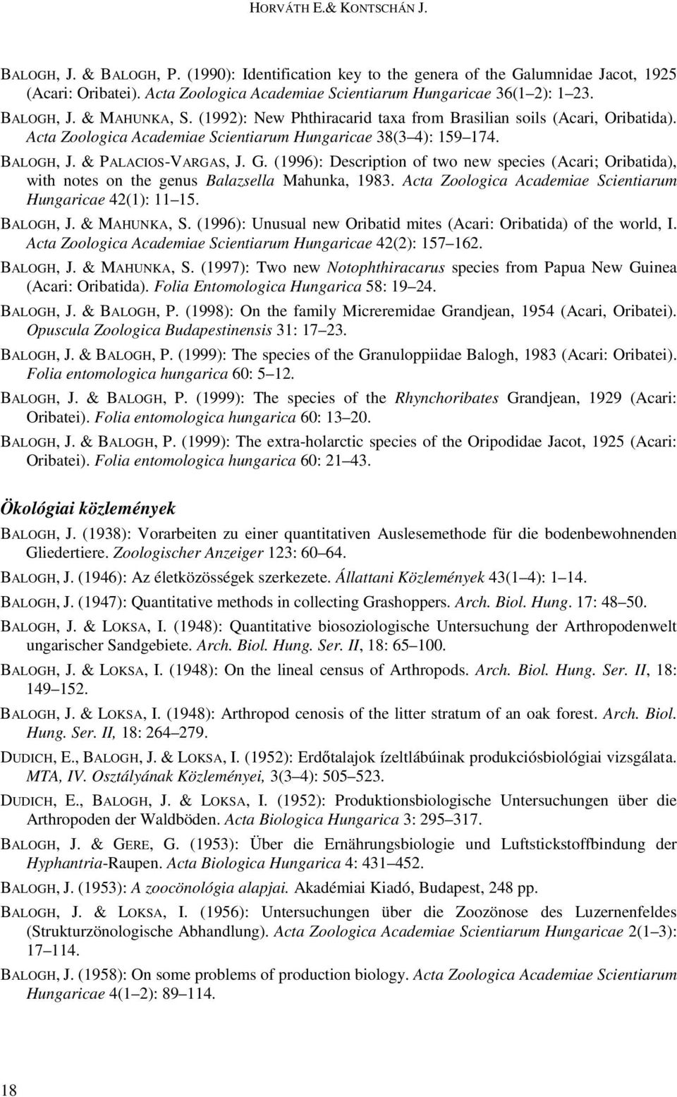 Acta Zoologica Academiae Scientiarum Hungaricae 38(3 4): 159 174. BALOGH, J. & PALACIOS-VARGAS, J. G.