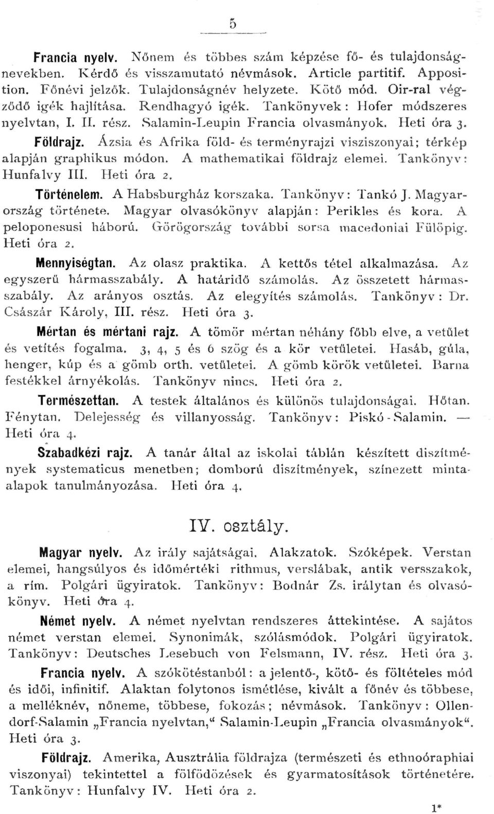 Ázsia és Afrika föd- és t erményrajzi visziszanyai; térkép aapján g raphikus m ódon. A mathe matikai födrajz eeme i. Tankönyv: Hunfavy III. H e ti óra 2. Történeem. A Habsburgház k or szaka.