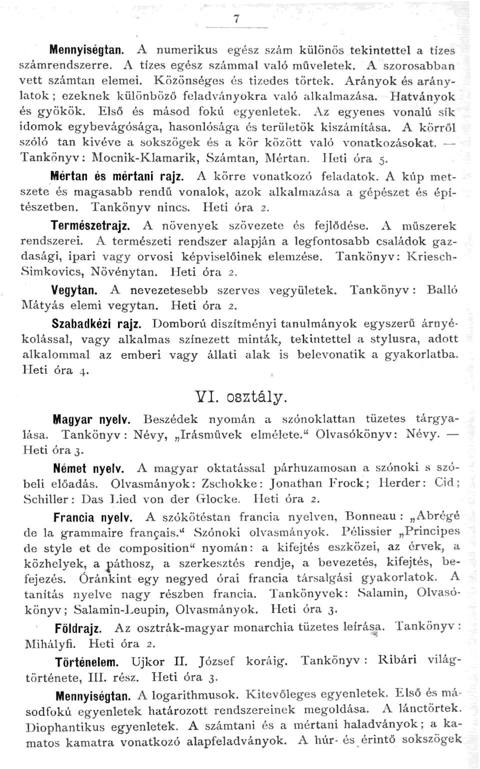 A k ö rrő szóó tan kivéve a sok szögek és a k ör között vaó vonatkozásokat. - Tankönyv: Thifocnik-K.amarik, Számtan, Mértan. H eti óra 5 _Mértan és mártani rajz.