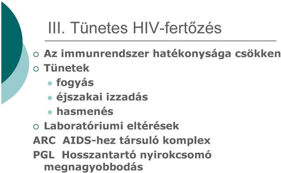 izzadás hasmenés Laboratóriumi eltérések ARC