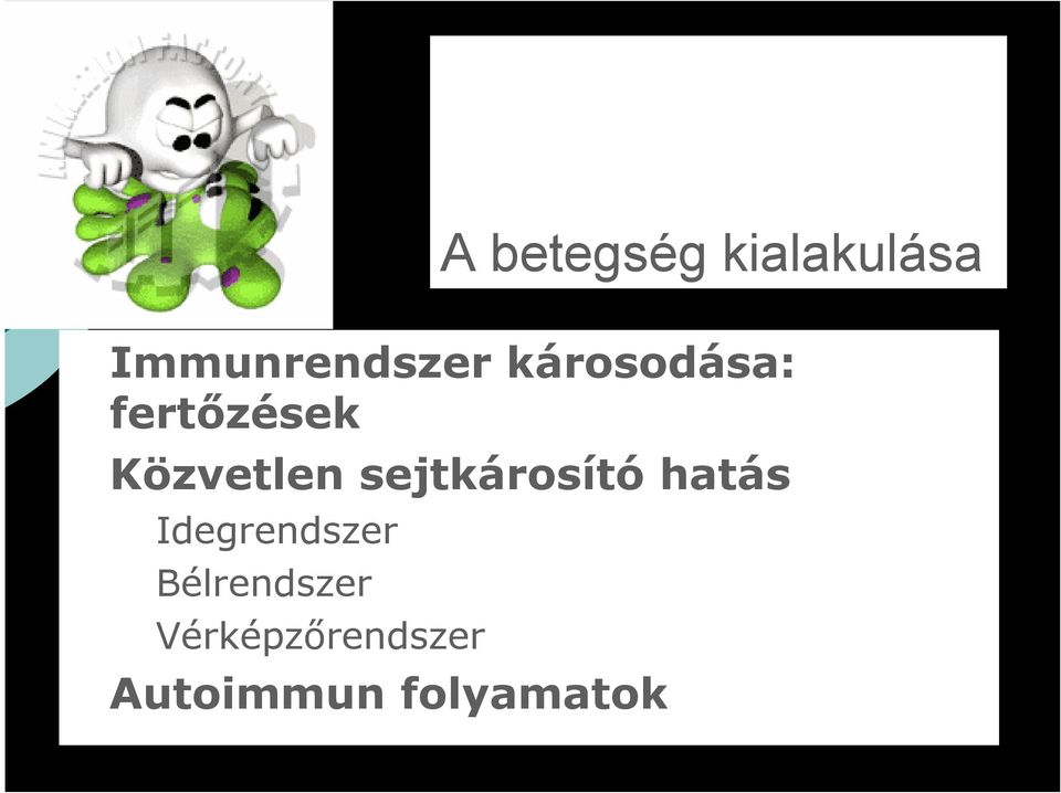 sejtkárosító hatás Idegrendszer