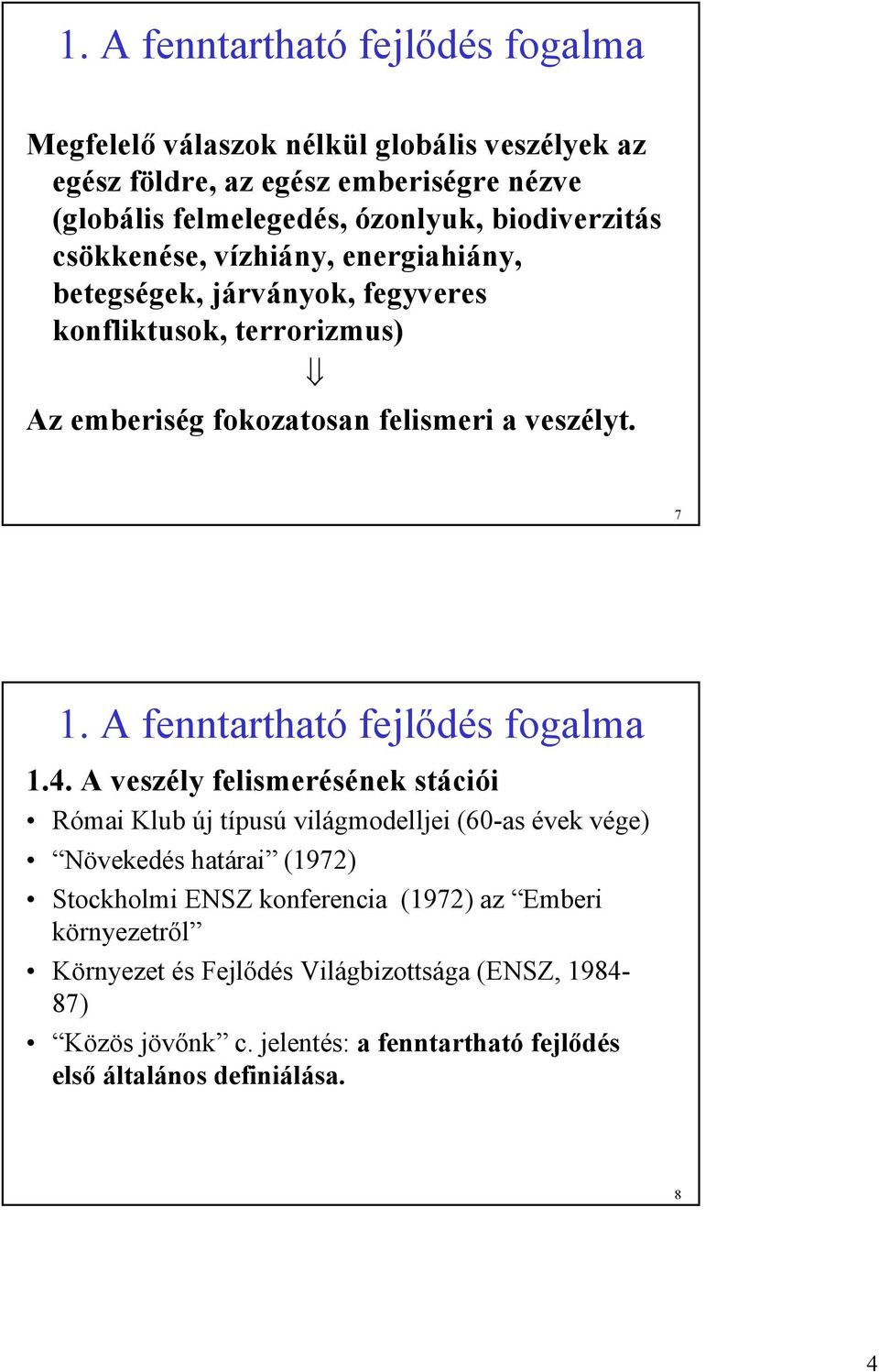 A fenntartható fejlődés fogalma 1.4.