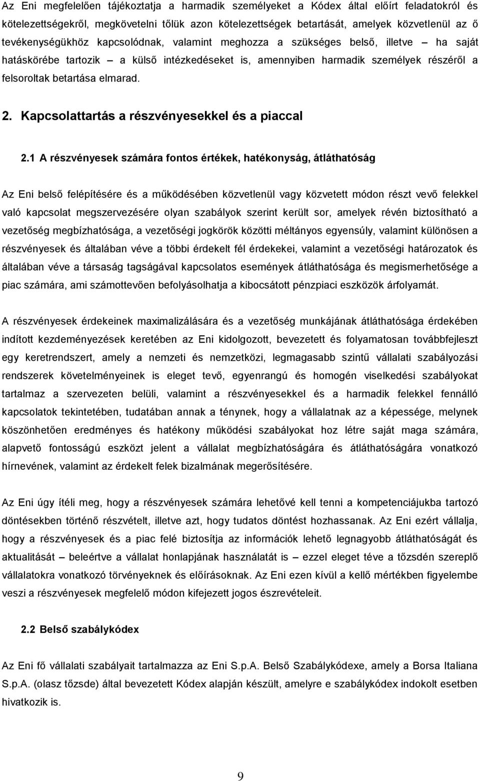 elmarad. 2. Kapcsolattartás a részvényesekkel és a piaccal 2.