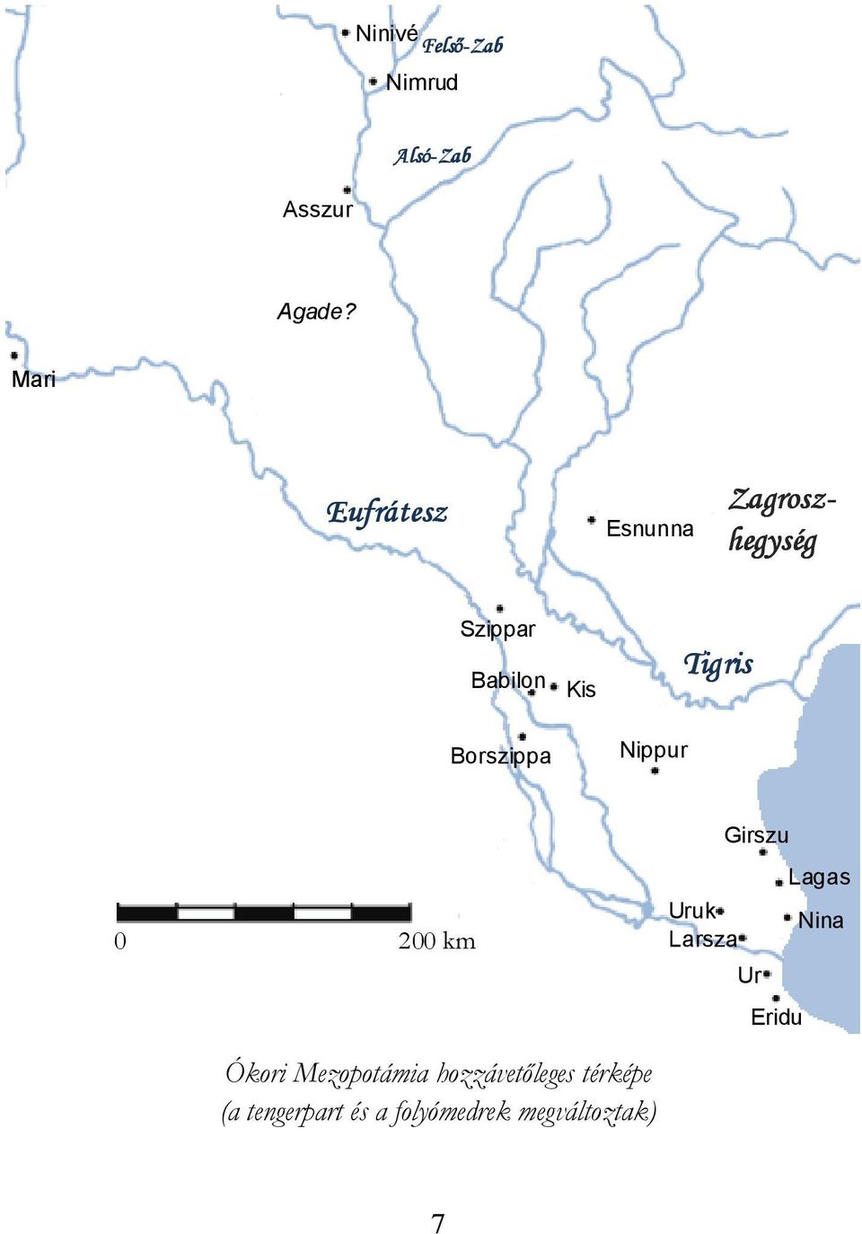 Kis Nippur Tigris 0 200 km Girszu Lagas Uruk Nina Larsza Ur Eridu