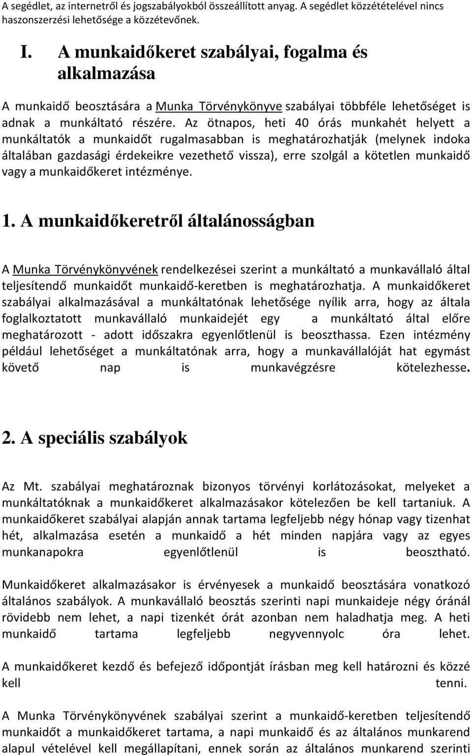 munkaidő vagy a munkaidőkeret intézménye. 1.