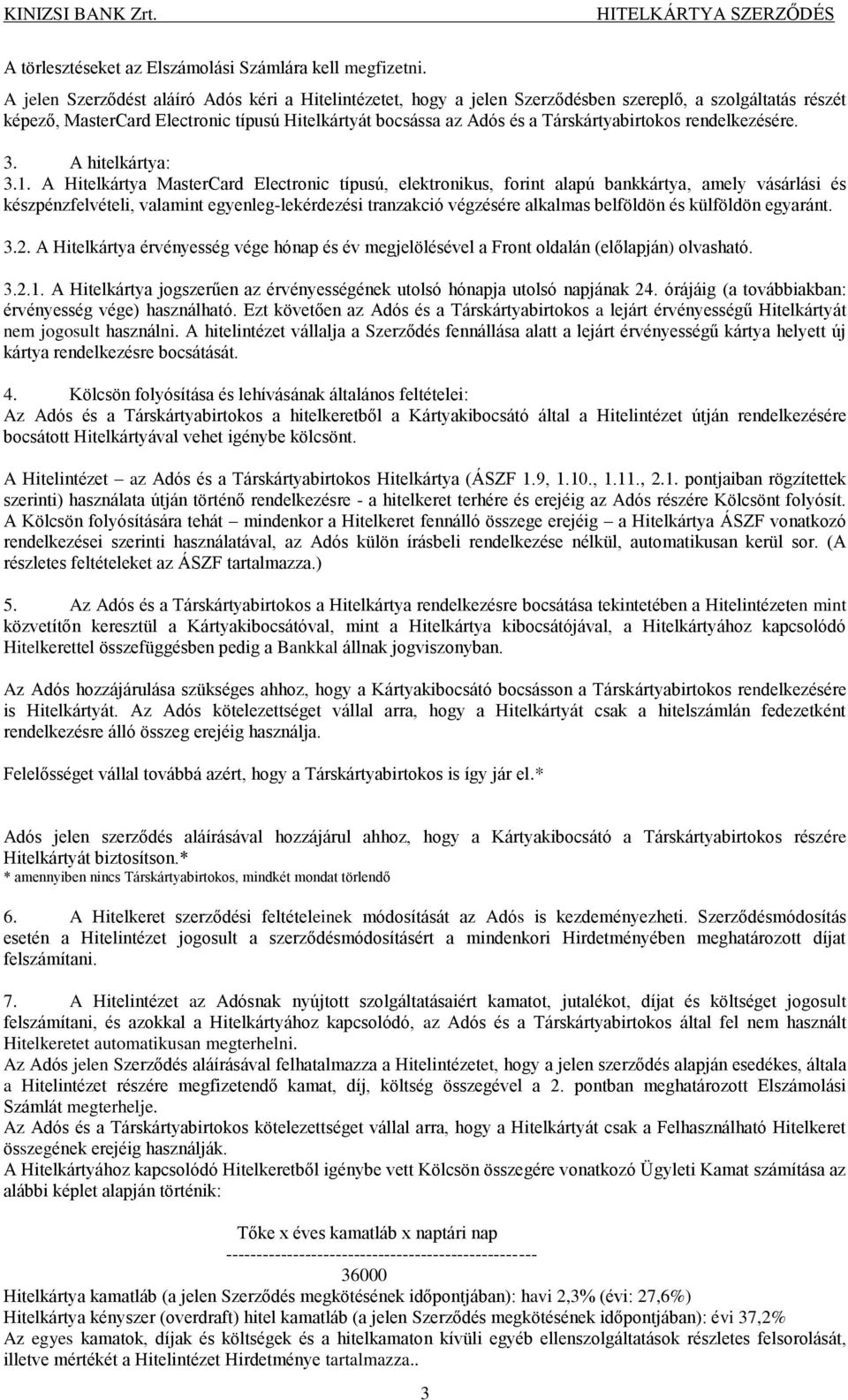 Társkártyabirtokos rendelkezésére. 3. A hitelkártya: 3.1.