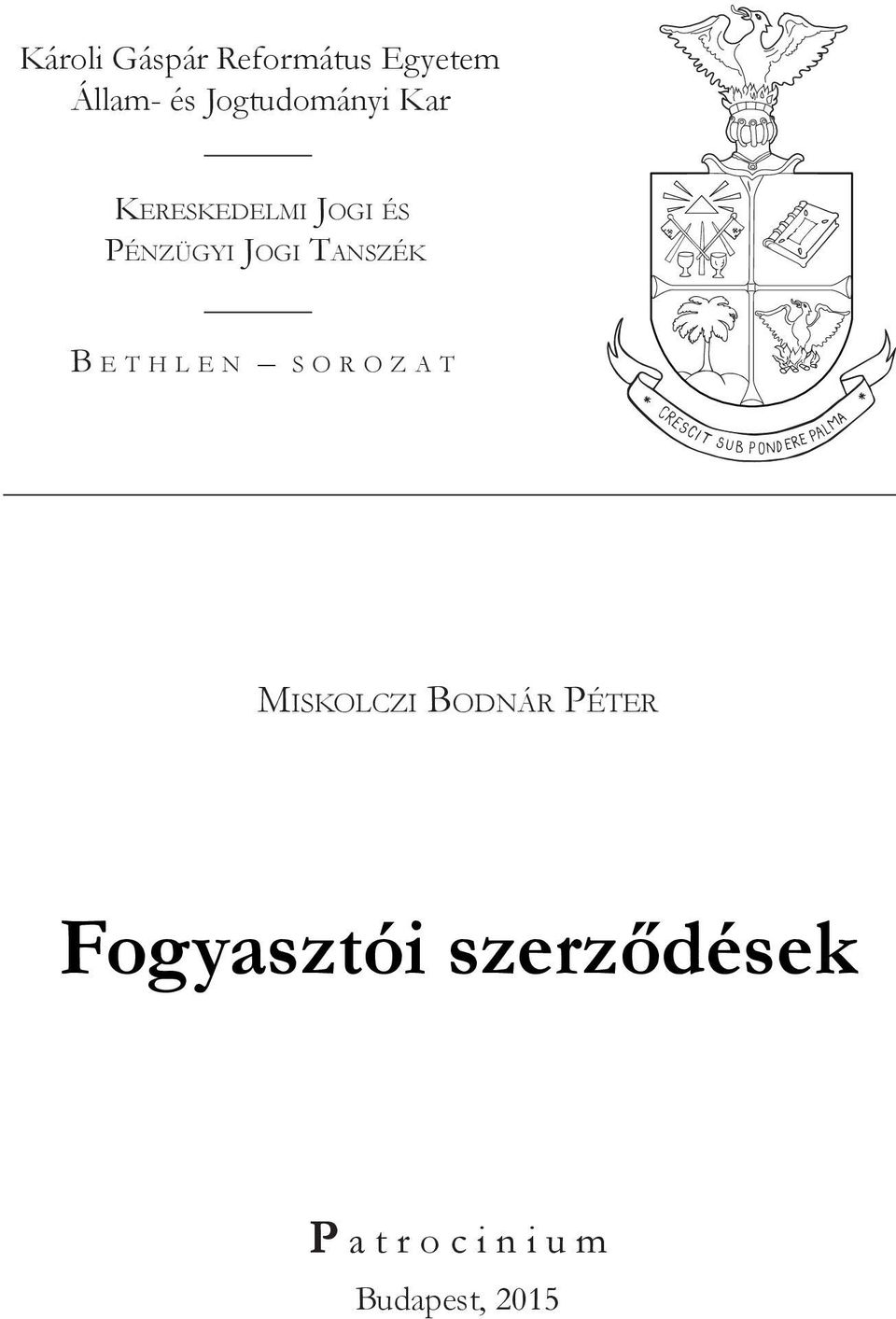 Tanszék B e t h l e n s o r o z a t Miskolczi Bodnár