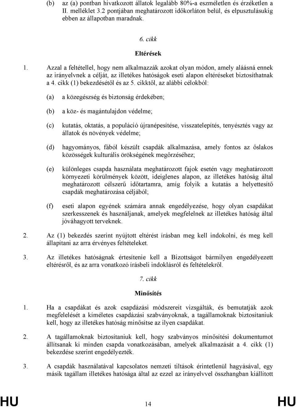 cikk (1) bekezdésétől és az 5.