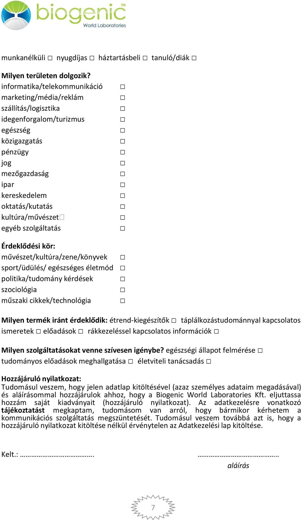 egyéb szolgáltatás Érdeklődési kör: művészet/kultúra/zene/könyvek sport/üdülés/ egészséges életmód politika/tudomány kérdések szociológia műszaki cikkek/technológia Milyen termék iránt érdeklődik: