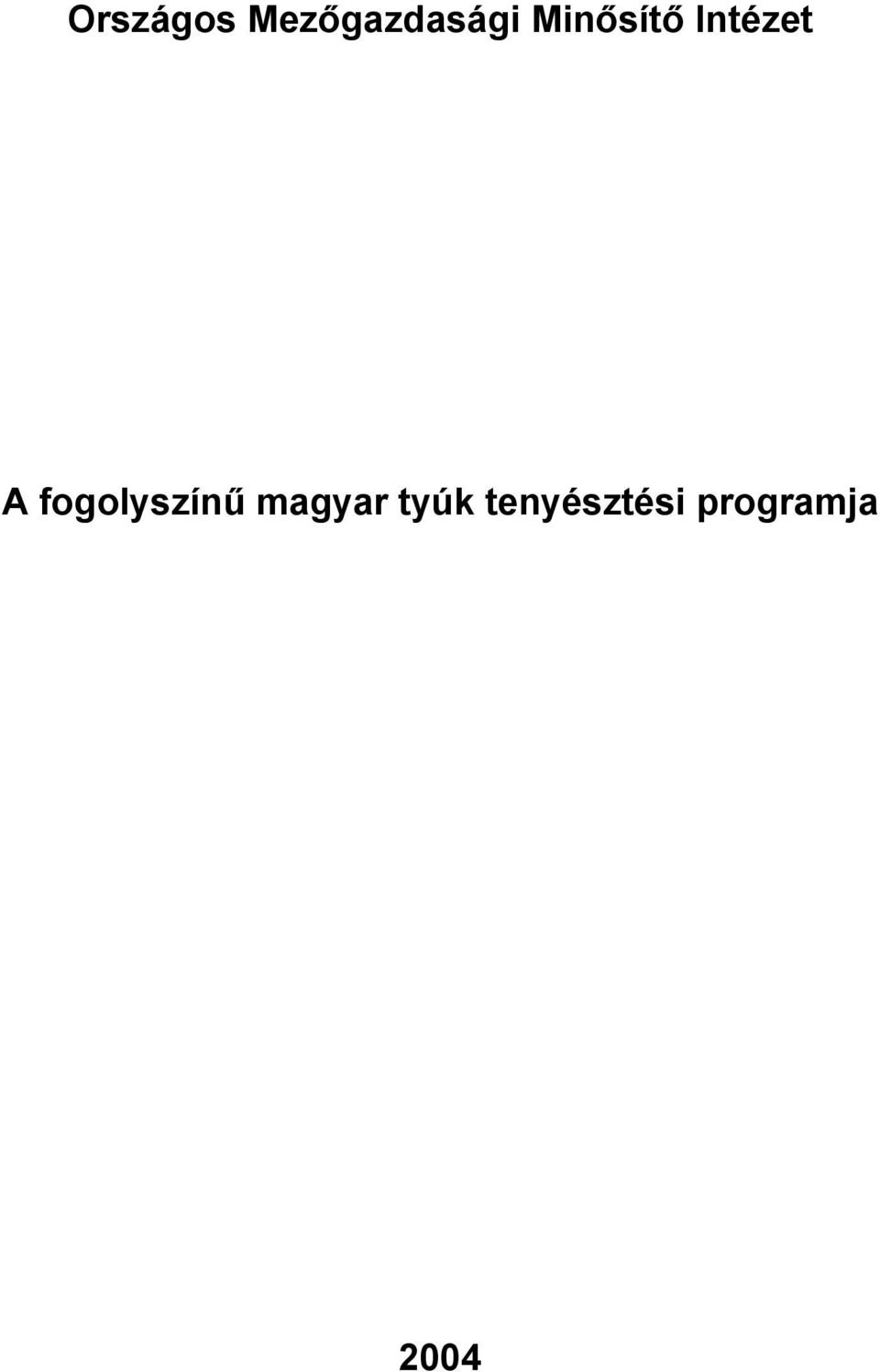 fogolyszínű magyar