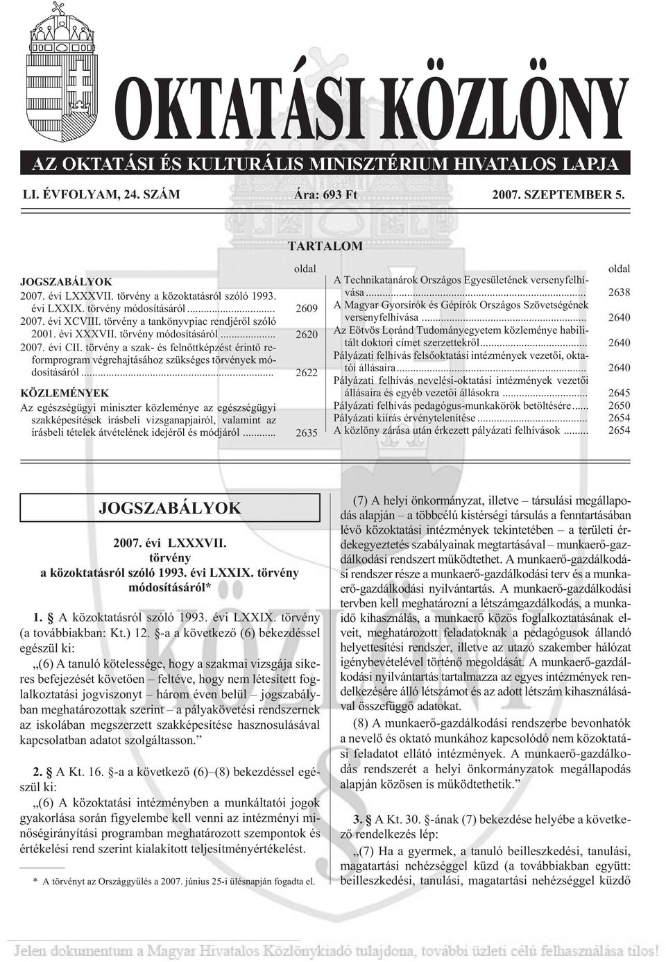 törvény a szak- és felnõttképzést érintõ reformprogram végrehajtásához szükséges törvények módosításáról.