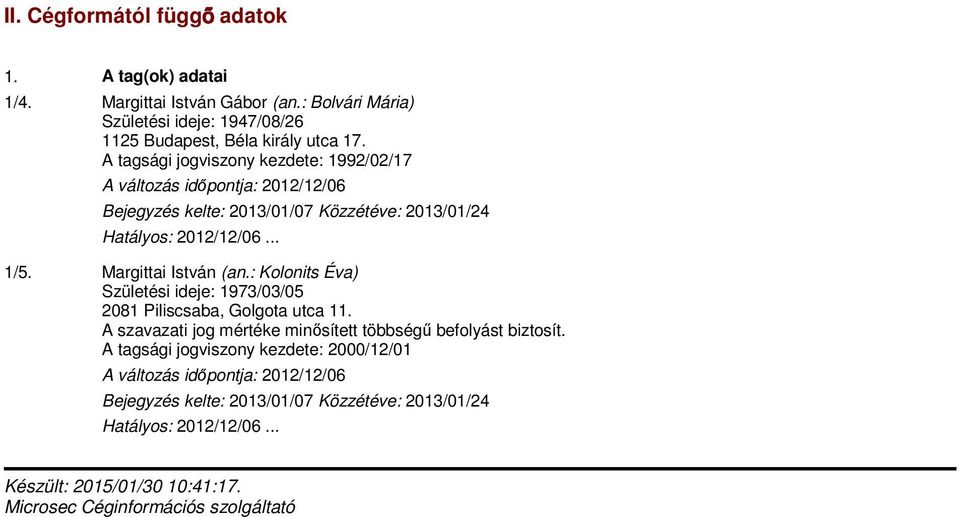 A tagsági jogviszony kezdete: 1992/02/17 1/5. Margittai István (an.