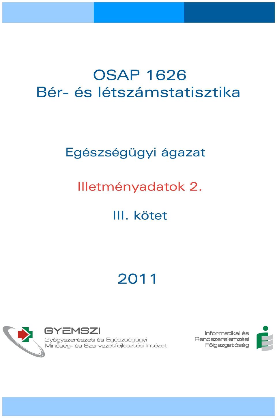 kötet 2011 GYEMSZI Gyógyszerészeti és Egészségügyi