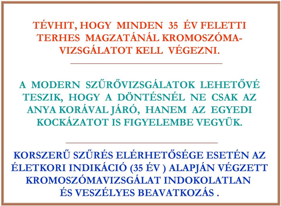 HANEM AZ EGYEDI KOCKÁZATOT IS FIGYELEMBE VEGYÜK.