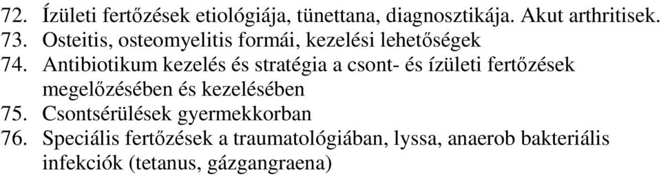 Antibiotikum kezelés és stratégia a csont- és ízületi fertzések megelzésében és kezelésében