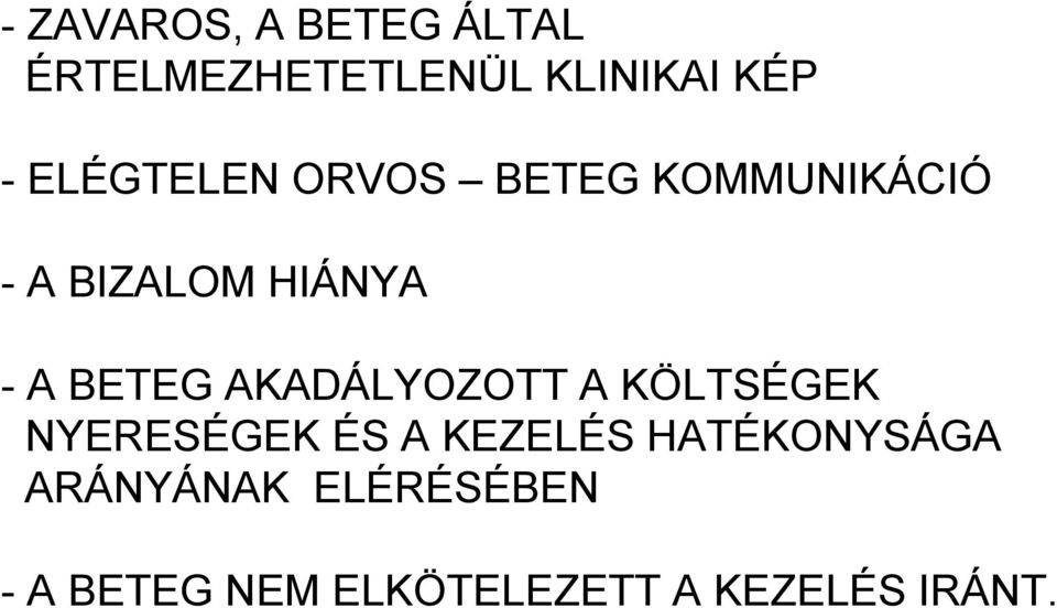 BETEG AKADÁLYOZOTT A KÖLTSÉGEK NYERESÉGEK ÉS A KEZELÉS