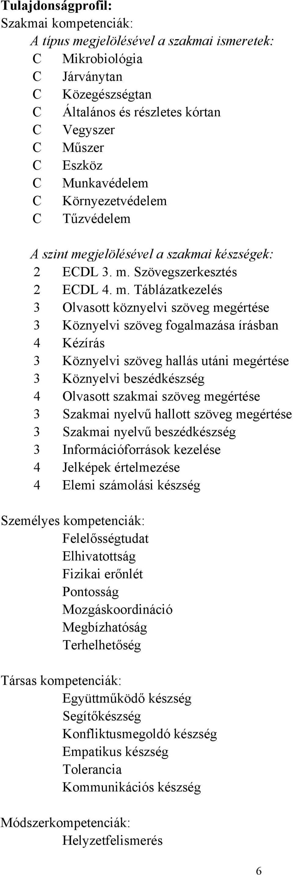 gjelölésével a szakmai készségek: 2 ECDL 3. m.