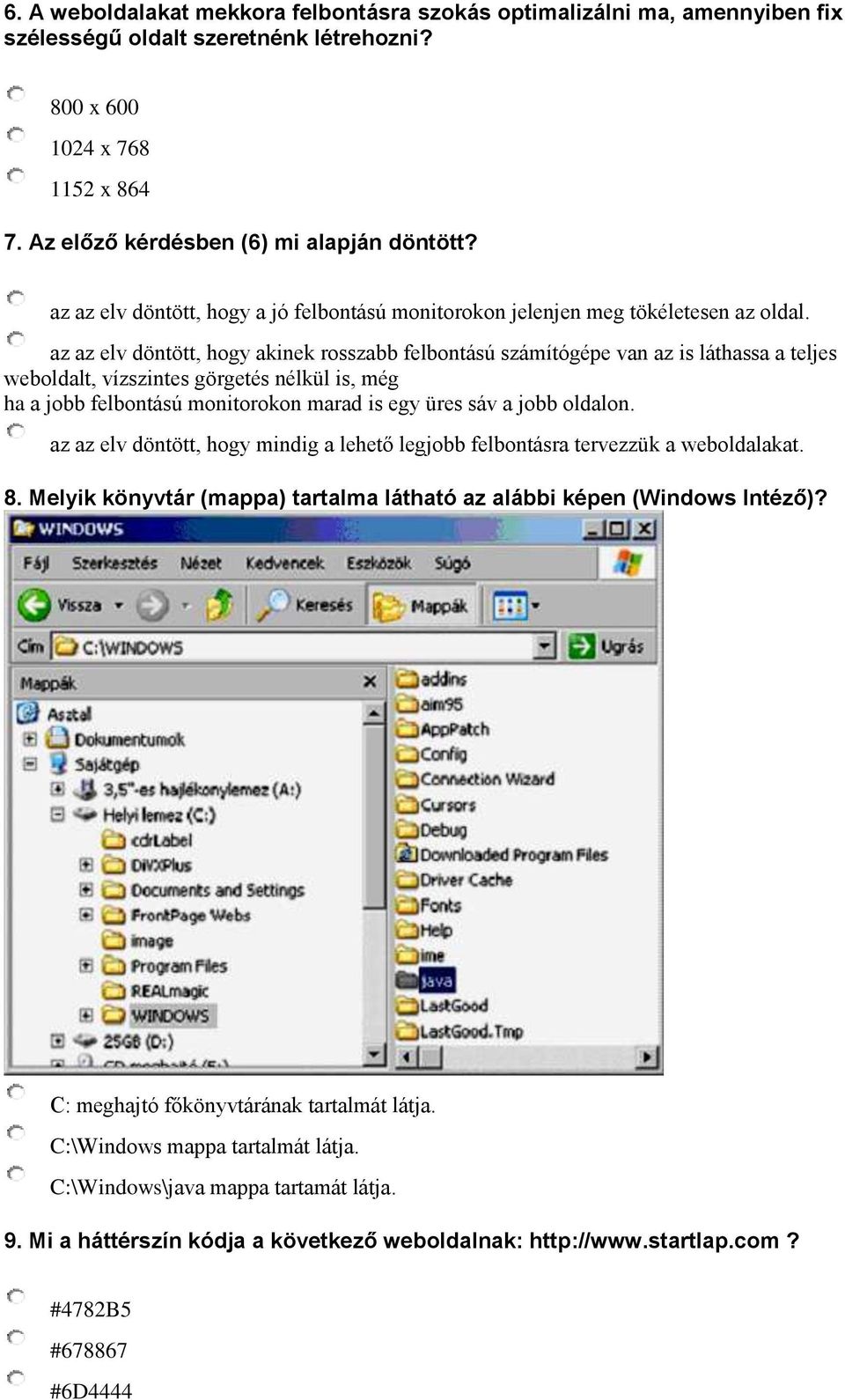 az az elv döntött, hogy akinek rosszabb felbontású számítógépe van az is láthassa a teljes weboldalt, vízszintes görgetés nélkül is, még ha a jobb felbontású monitorokon marad is egy üres sáv a jobb