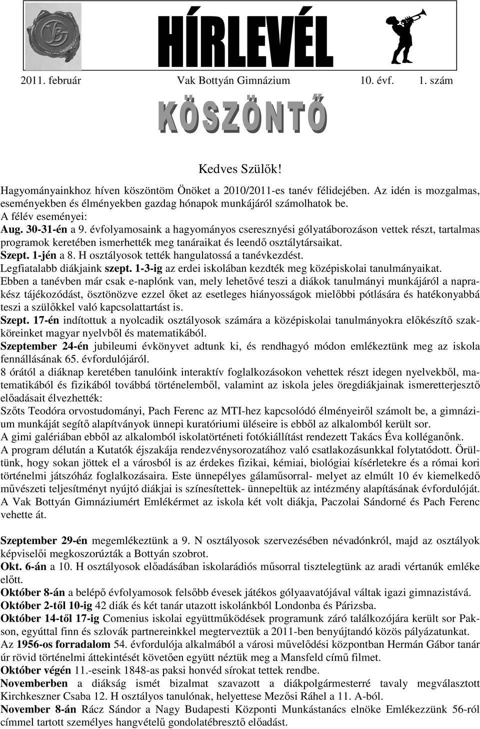 2011. február Vak Bottyán Gimnázium 10. évf. 1. szám. Kedves Szülık! - PDF  Ingyenes letöltés