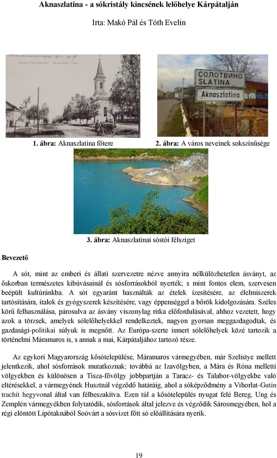 mint fontos elem, szervesen beépült kultúránkba.