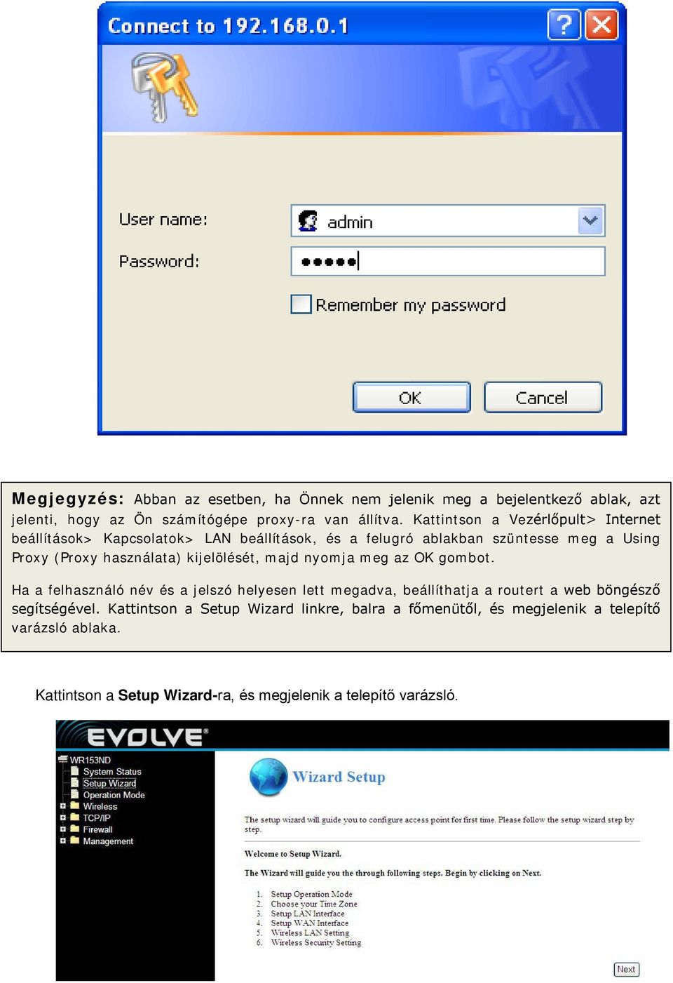 kijelölését, majd nyomja meg az OK gombot.