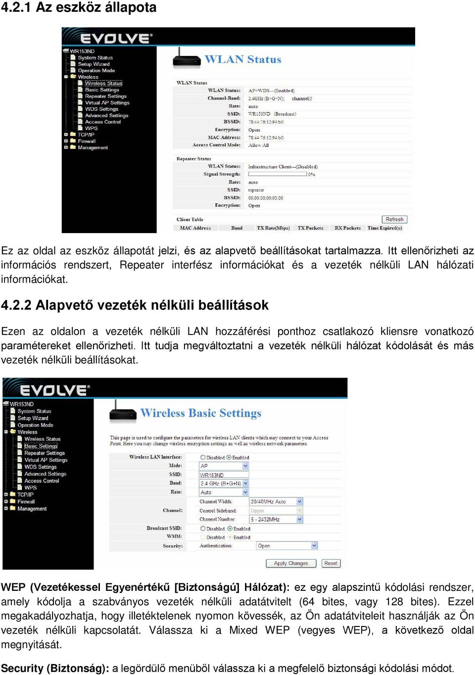 2 Alapvető vezeték nélküli beállítások Ezen az oldalon a vezeték nélküli LAN hozzáférési ponthoz csatlakozó kliensre vonatkozó paramétereket ellenőrizheti.