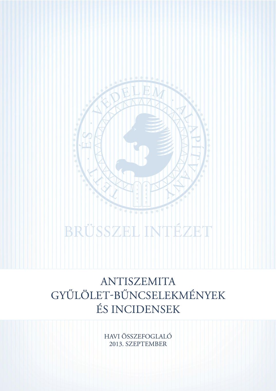 szeptember ANTISZEMITA GYŰLÖLET