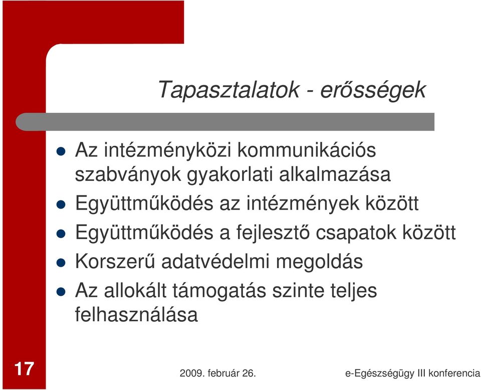 között Együttműködés a fejlesztő csapatok között Korszerű