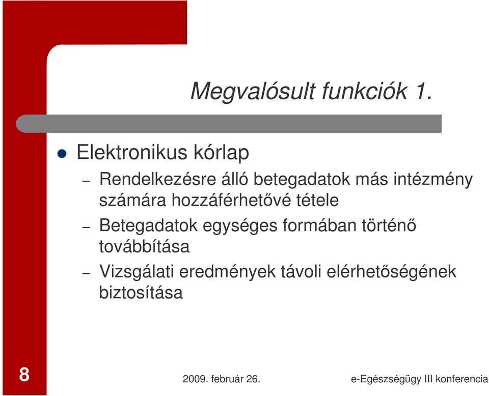 intézmény számára hozzáférhetővé tétele Betegadatok