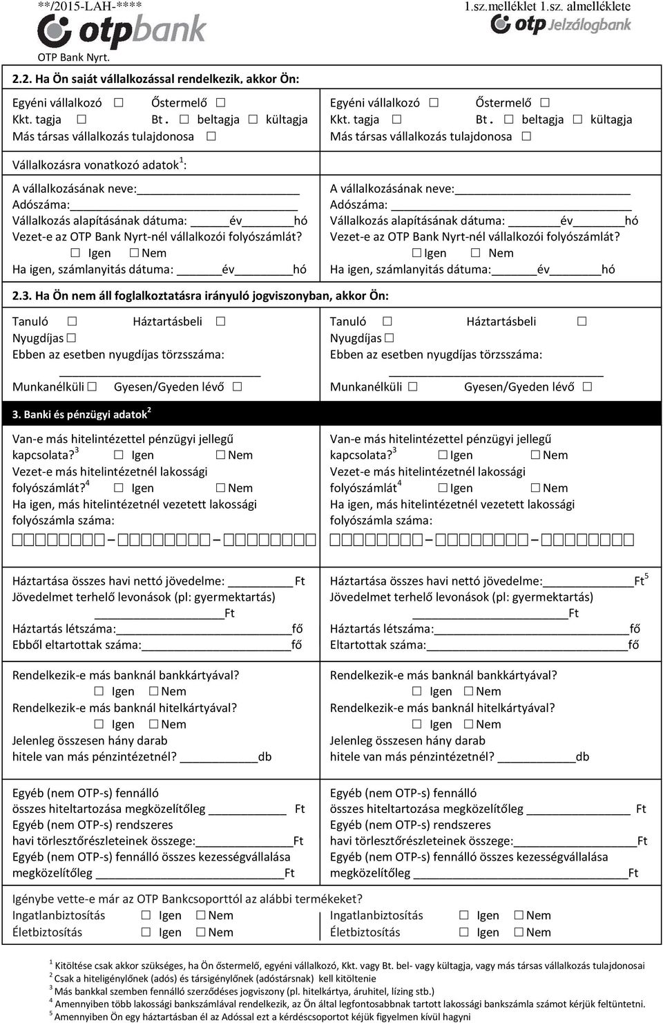 OTP Lakás- és jelzálog típusú hitel forintosított idegen banki hitel  kiváltására Tisztelt Ügyfelünk! - PDF Ingyenes letöltés