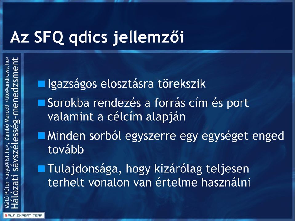 alapján Minden sorból egyszerre egy egységet enged tovább