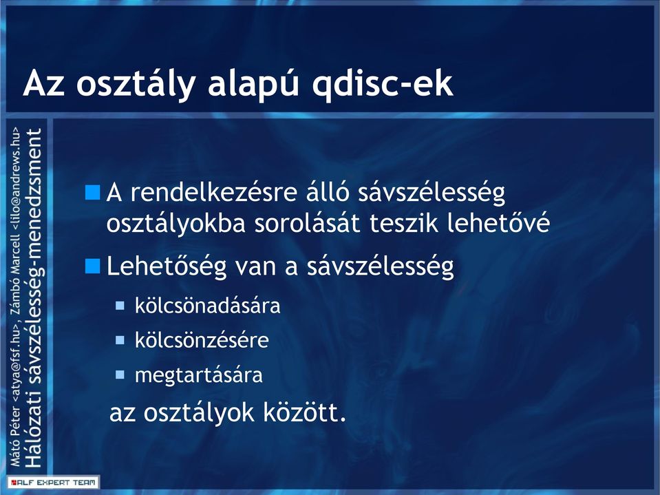 lehetővé Lehetőség van a sávszélesség