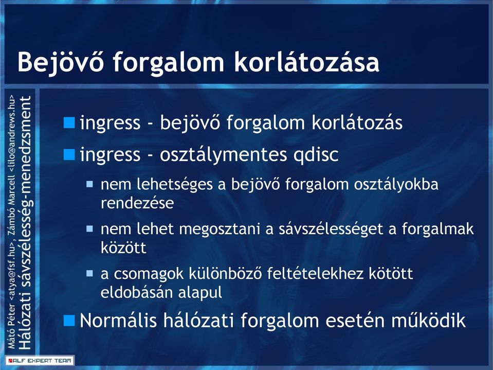 nem lehet megosztani a sávszélességet a forgalmak között a csomagok