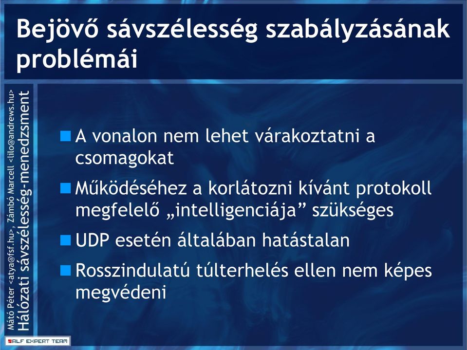 kívánt protokoll megfelelő intelligenciája szükséges UDP