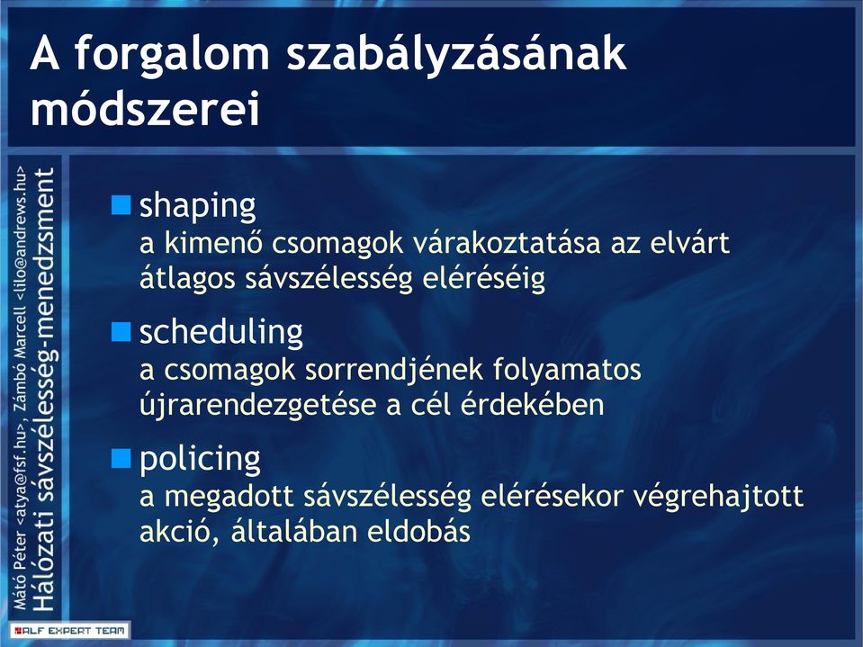 csomagok sorrendjének folyamatos újrarendezgetése a cél érdekében