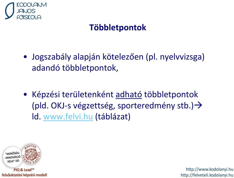területenként adható többletpontok (pld.