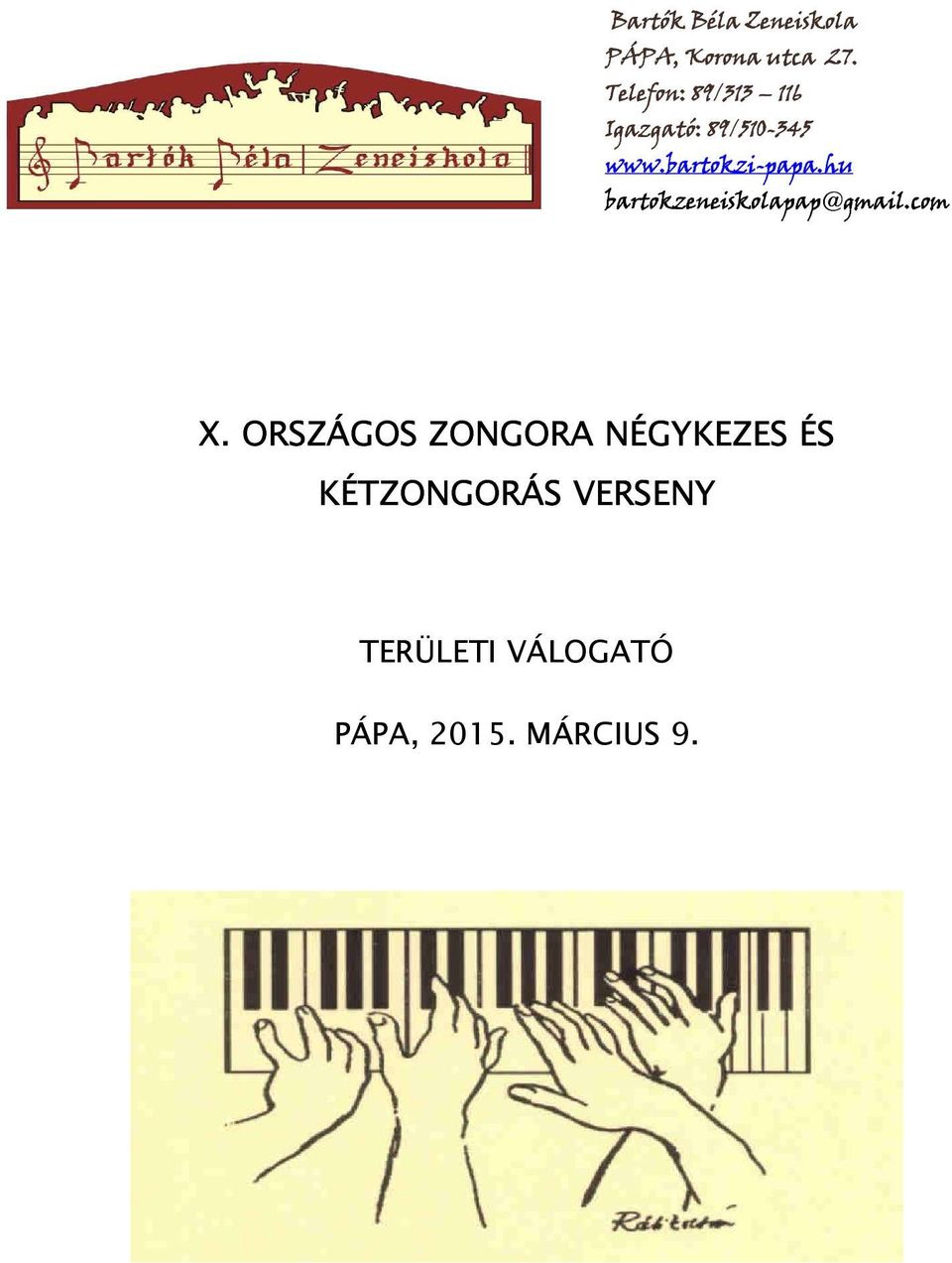 X. ORSZÁGOS ZONGORA NÉGYKEZES ÉS KÉTZONGORÁS VERSENY - PDF Ingyenes letöltés