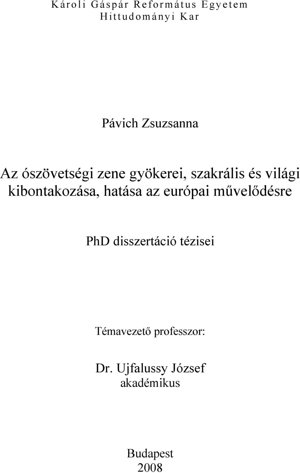 kibontakozása, hatása az európai művelődésre PhD disszertáció