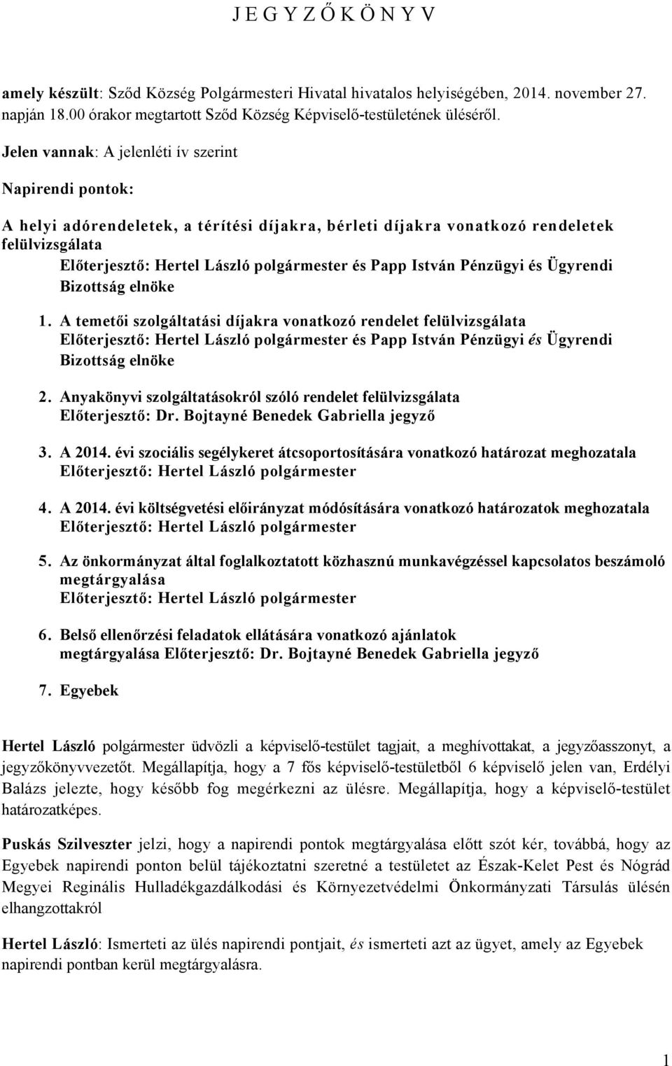 István Pénzügyi és Ügyrendi Bizottság elnöke 1.