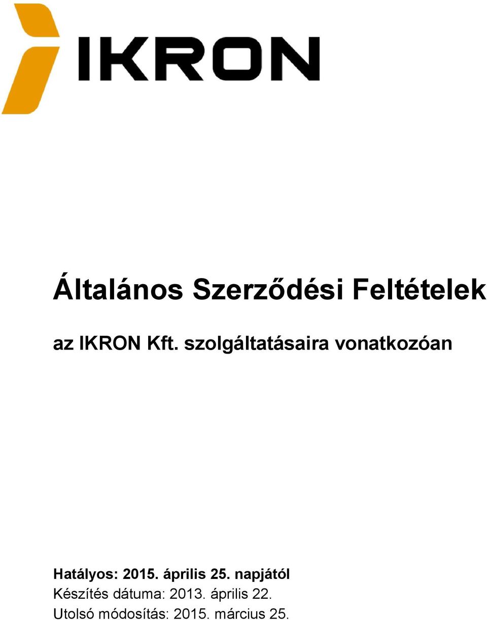 április 25. napjától Készítés dátuma: 2013.