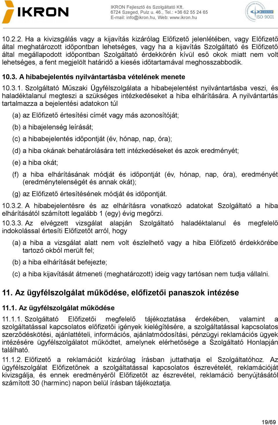 A hibabejelentés nyilvántartásba vételének menete 10