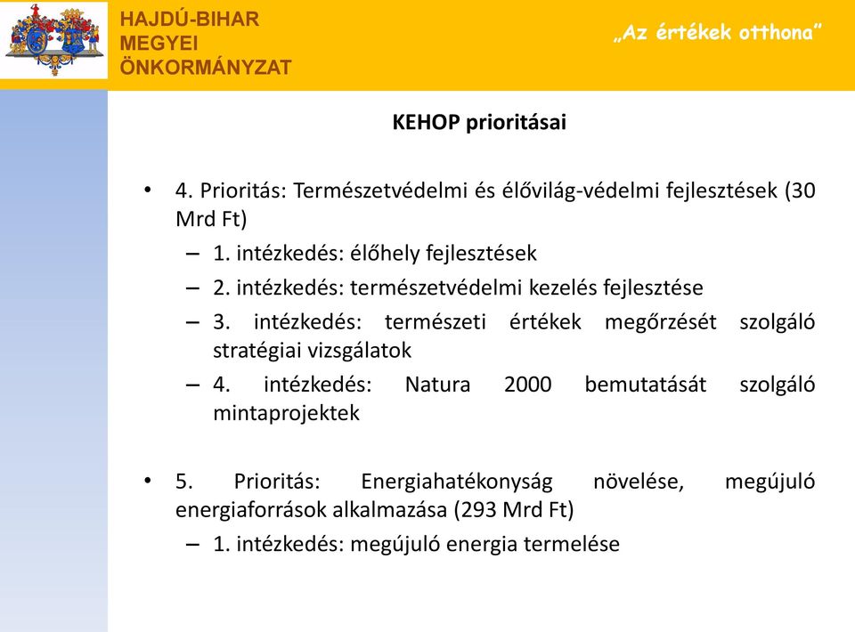 intézkedés: természeti értékek megőrzését szolgáló stratégiai vizsgálatok 4.